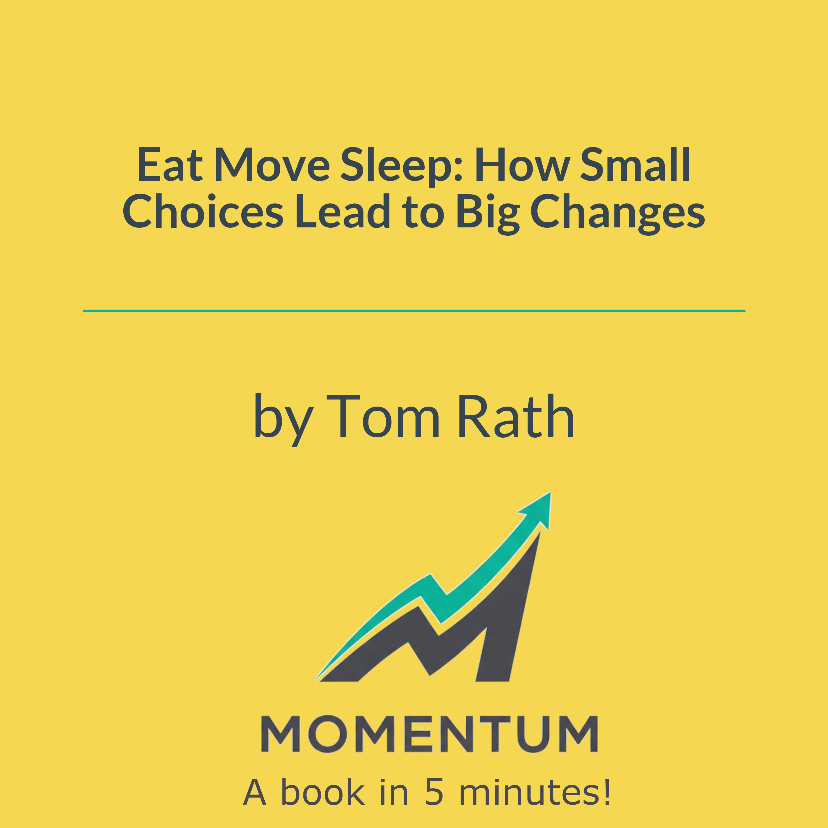 Eat Move Sleep: How Small Choices Lead to Big Changes