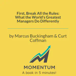 Cover of First, Break All the Rules: What the World's Greatest Managers Do Differently