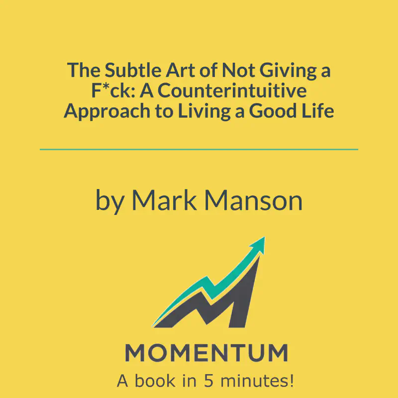 Book cover of The Subtle Art of Not Giving a F*ck: A Counterintuitive Approach to Living a Good Life
