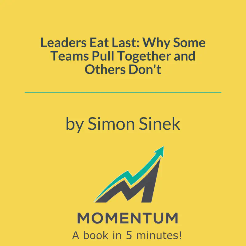 Book cover of Leaders Eat Last: Why Some Teams Pull Together and Others Don't