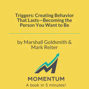 Cover of Triggers: Creating Behavior That Lasts—Becoming the Person You Want to Be