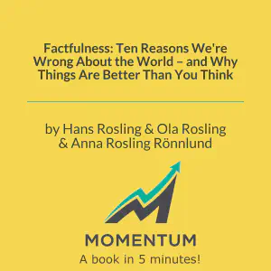 Cover of Factfulness: Ten Reasons We're Wrong About the World – and Why Things Are Better Than You Think