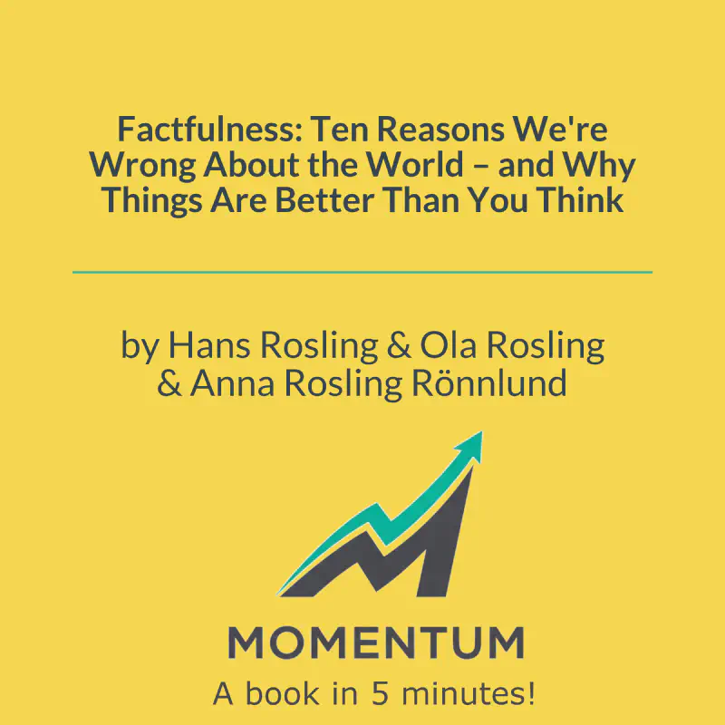 Book cover of Factfulness: Ten Reasons We're Wrong About the World – and Why Things Are Better Than You Think