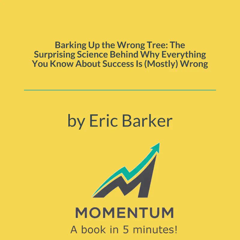 Book cover of Barking Up the Wrong Tree: The Surprising Science Behind Why Everything You Know About Success Is (Mostly) Wrong