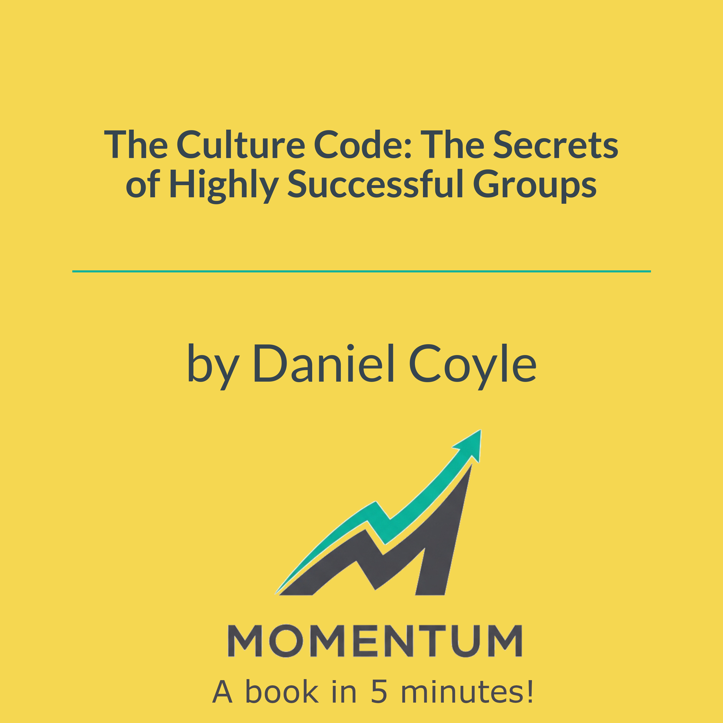 The Culture Code: The Secrets of Highly Successful Groups