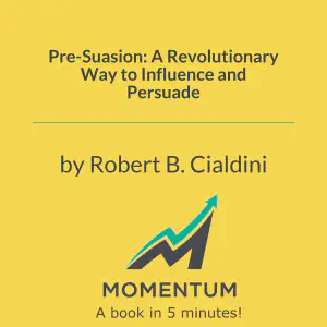 Cover of Pre-Suasion: A Revolutionary Way to Influence and Persuade
