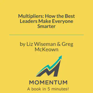 Cover of Multipliers: How the Best Leaders Make Everyone Smarter