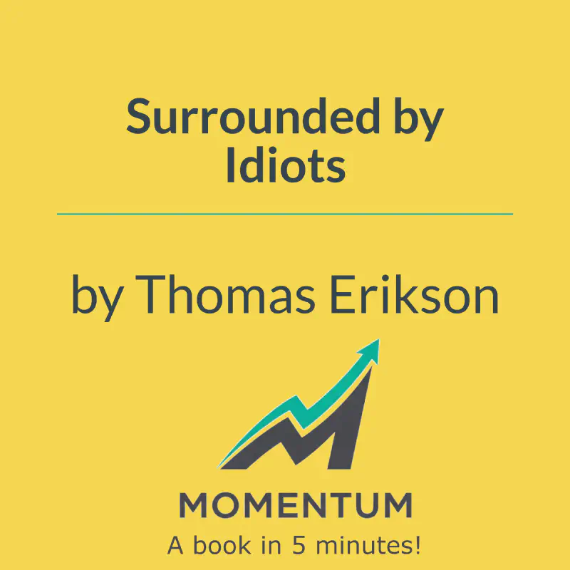 Book cover of Surrounded by Idiots: The Four Types of Human Behavior and How to Effectively Communicate with Each in Business (and in Life)