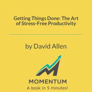 Cover of Getting Things Done: The Art of Stress-Free Productivity