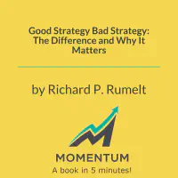 Good Strategy Bad Strategy: The Difference and Why It Matters