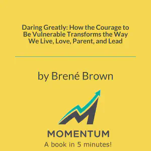 Cover of Daring Greatly: How the Courage to Be Vulnerable Transforms the Way We Live, Love, Parent, and Lead