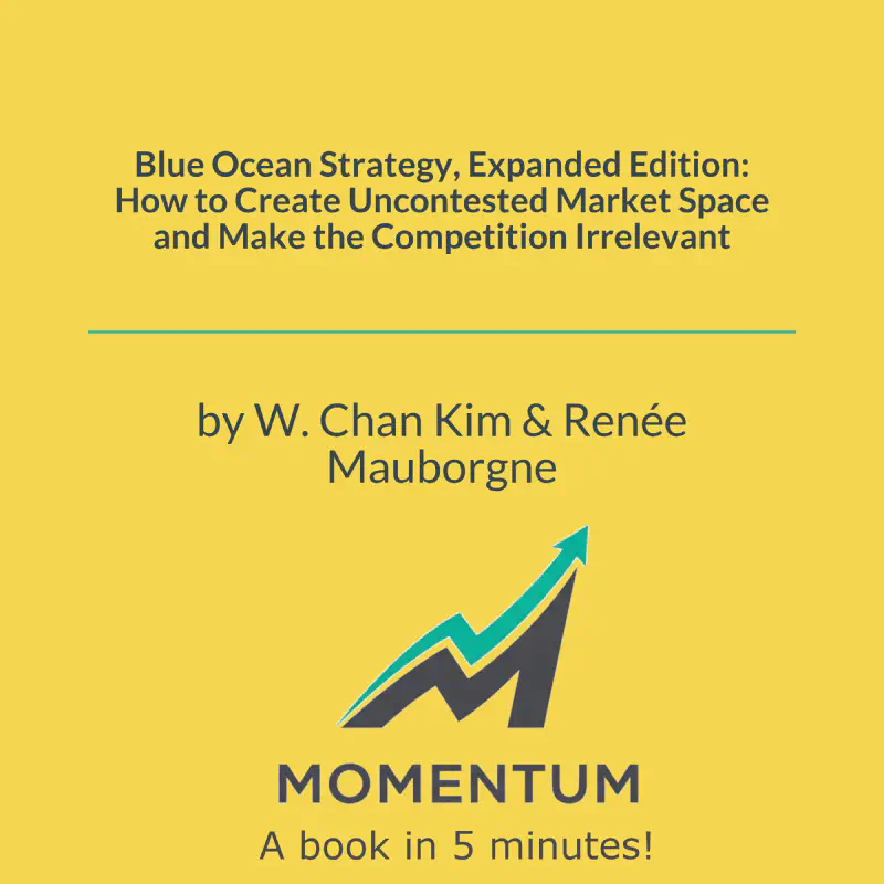 Book cover of Blue Ocean Strategy, Expanded Edition: How to Create Uncontested Market Space and Make the Competition Irrelevant