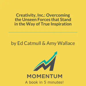 Cover of Creativity, Inc.: Overcoming the Unseen Forces that Stand in the Way of True Inspiration