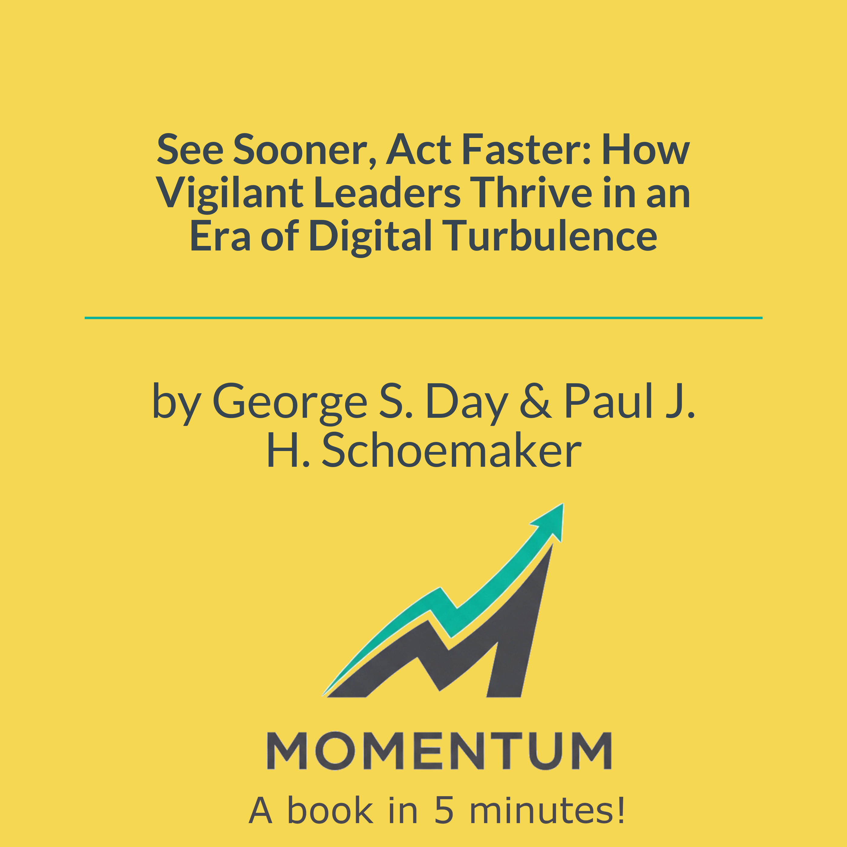 See Sooner, Act Faster: How Vigilant Leaders Thrive in an Era of Digital Turbulence