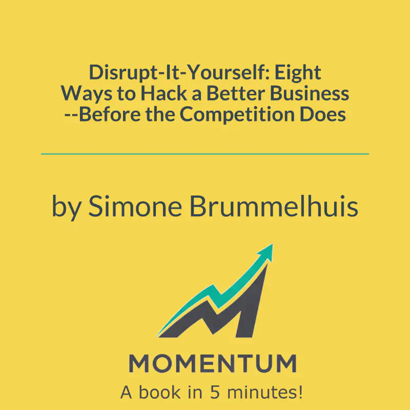 Book cover of Disrupt-It-Yourself: Eight Ways to Hack a Better Business--Before the Competition Does