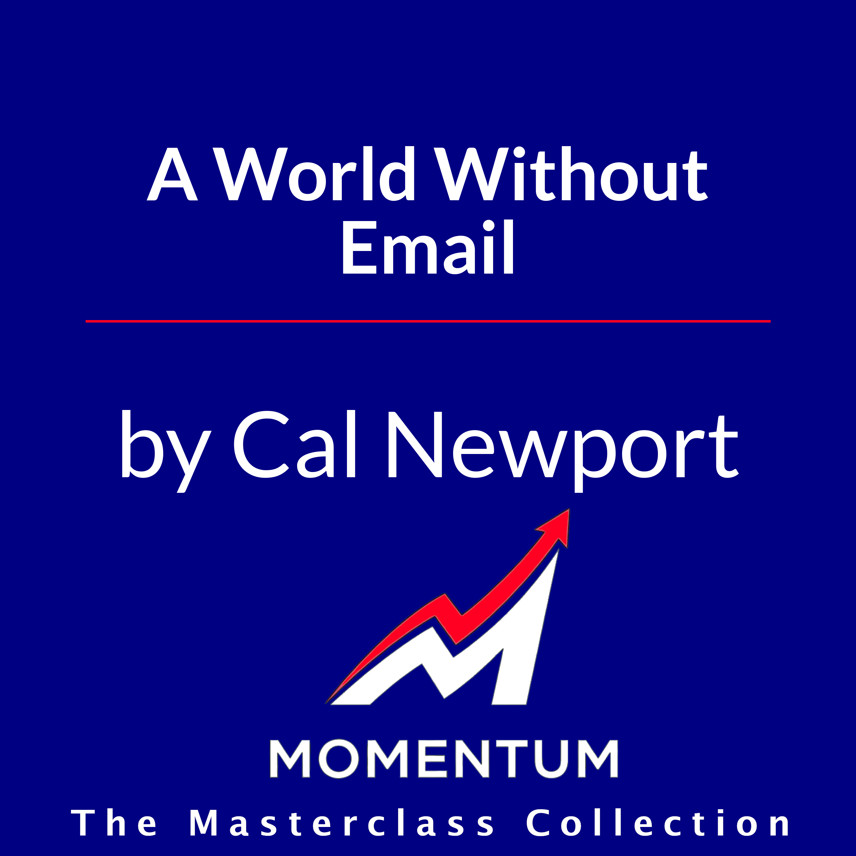Premium Cover for A World Without Email: Reimagining Work in an Age of Communication Overload