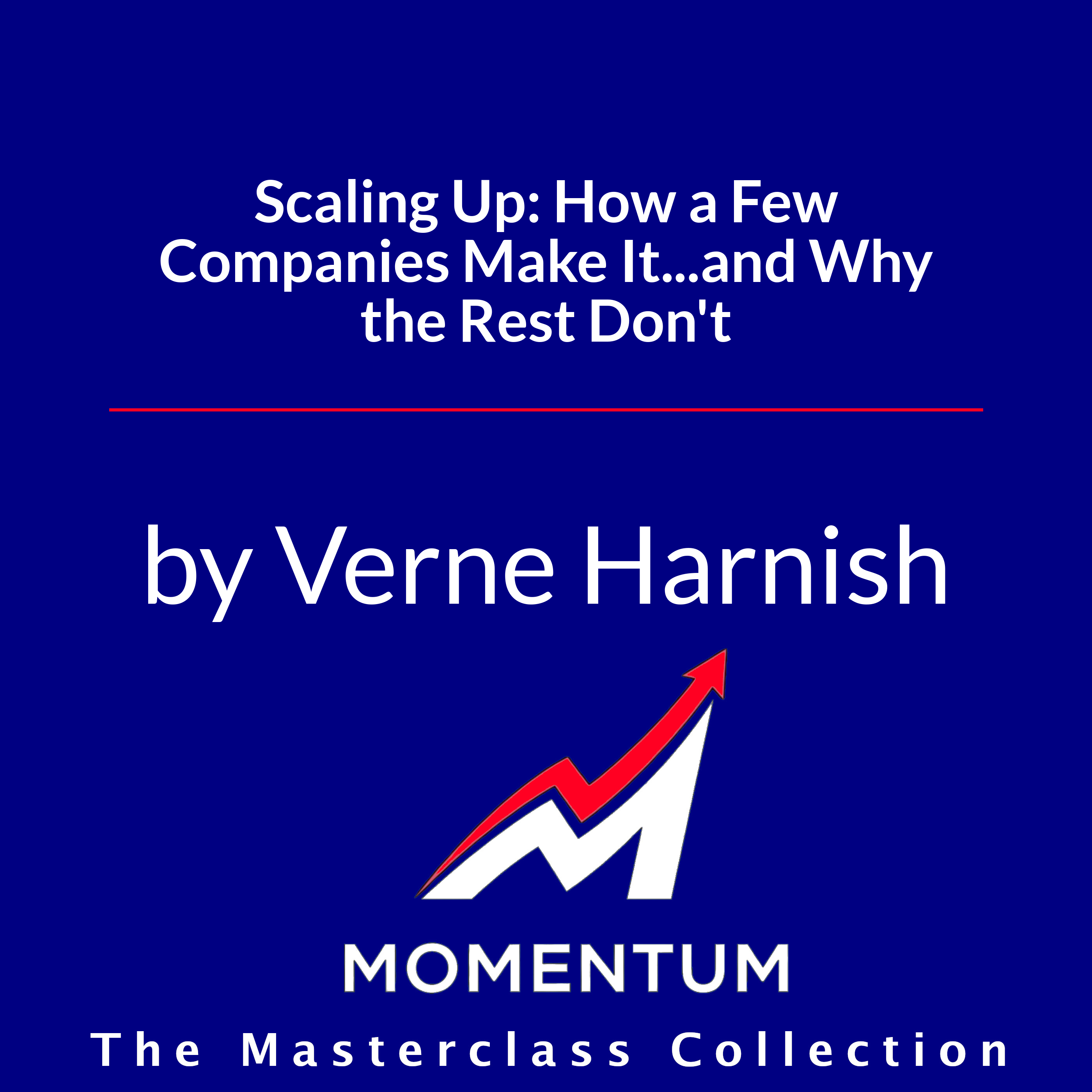 Premium Cover for Scaling Up: How a Few Companies Make It...and Why the Rest Don't