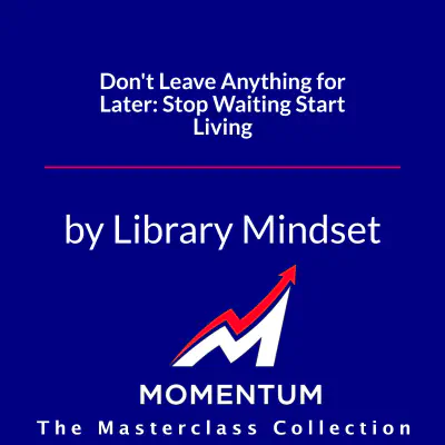 Premium Cover for Don't Leave Anything for Later: Stop Waiting Start Living