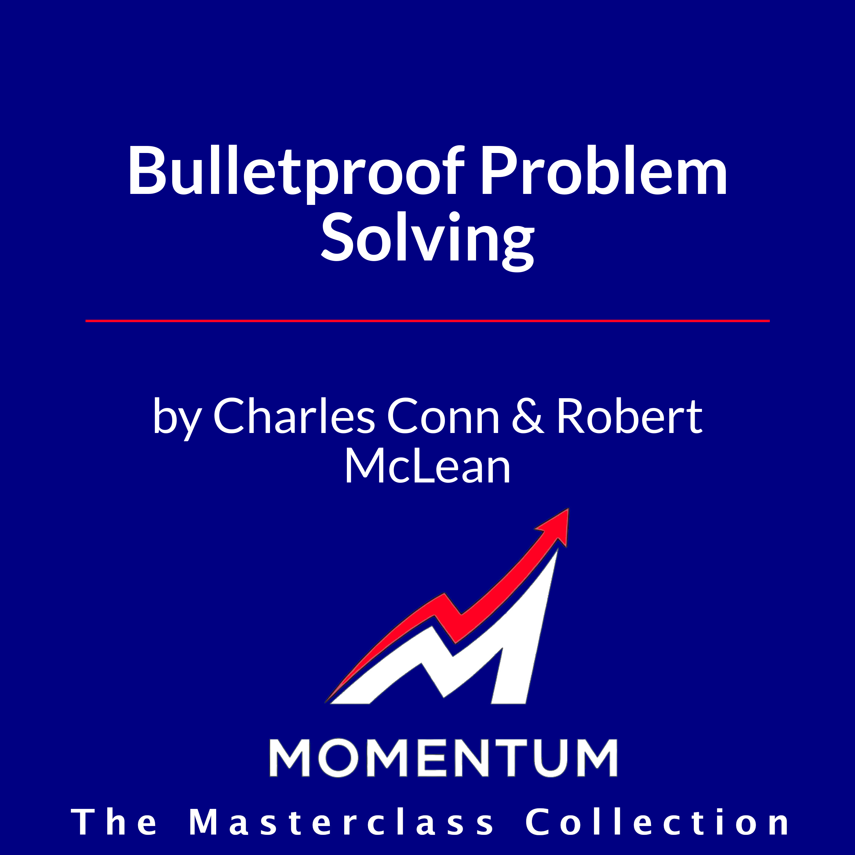 Premium Cover for Bulletproof Problem Solving: The One Skill that Changes Everything