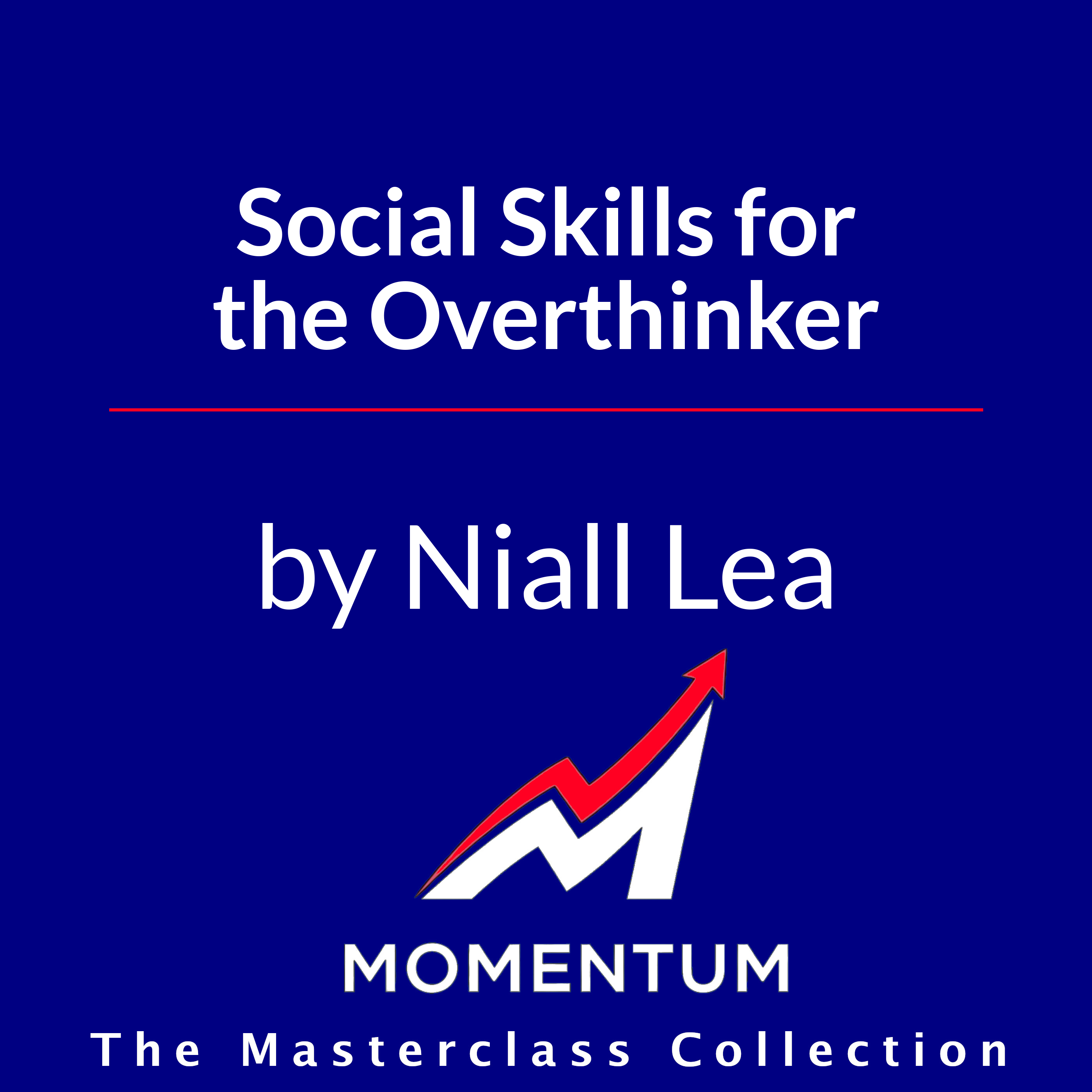 Premium Cover for Social Skills for the Overthinker: Beat Self-Sabotage, Escape Your Comfort Zone, and Get Out Of Your Head