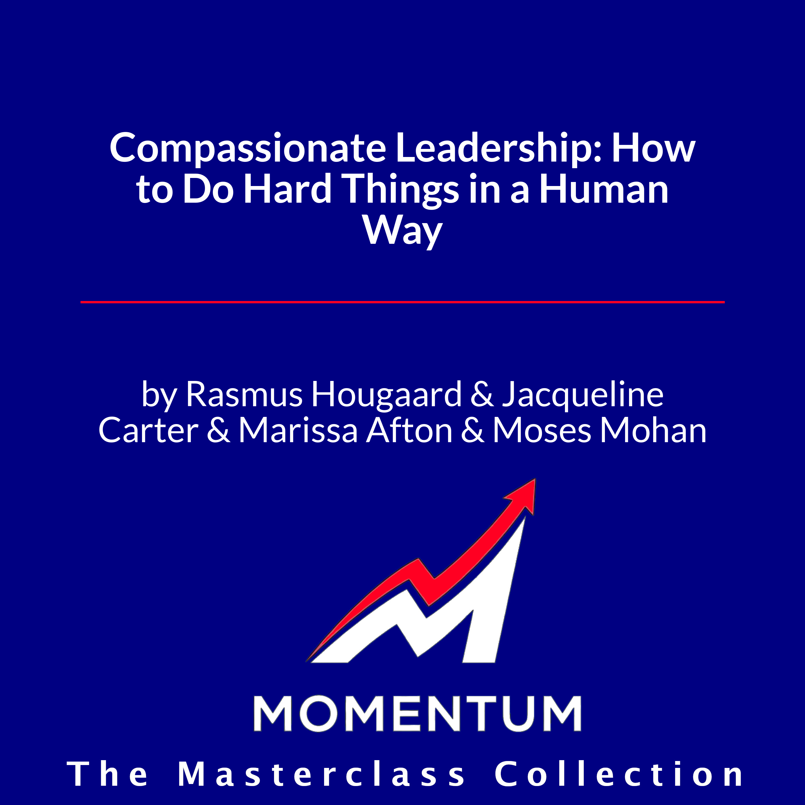 Premium Cover for Compassionate Leadership: How to Do Hard Things in a Human Way