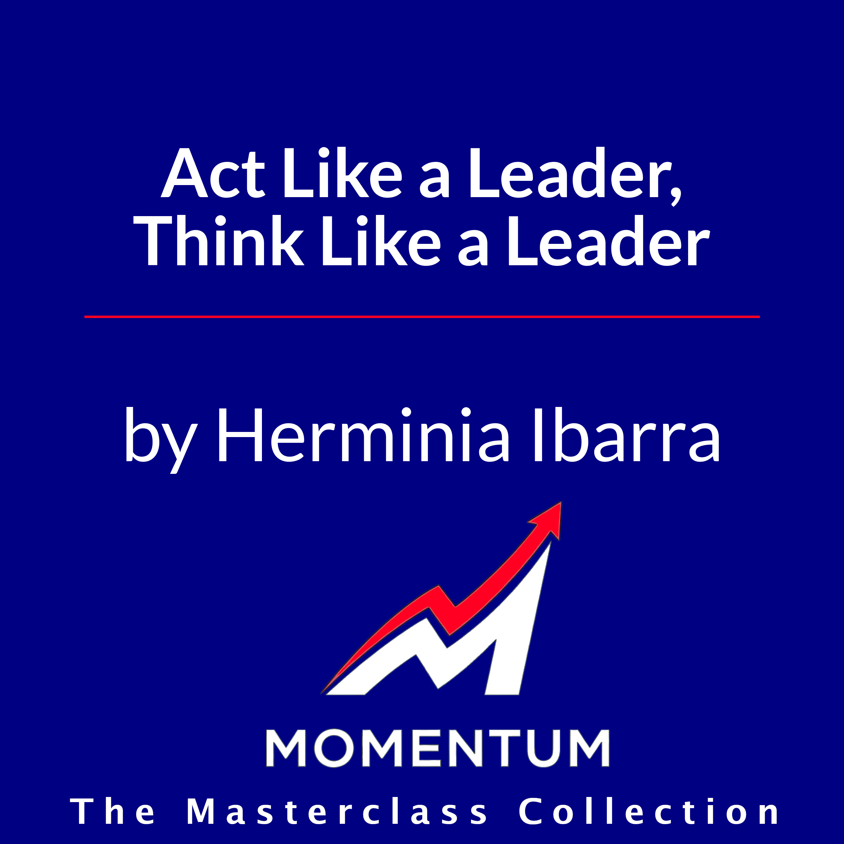 Premium Cover for Act Like a Leader, Think Like a Leader