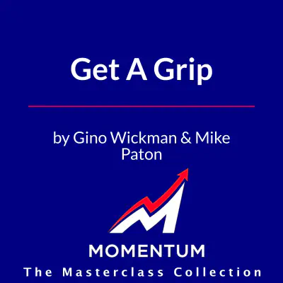 Premium Cover for Get A Grip: How to Get Everything You Want from Your Entrepreneurial Business