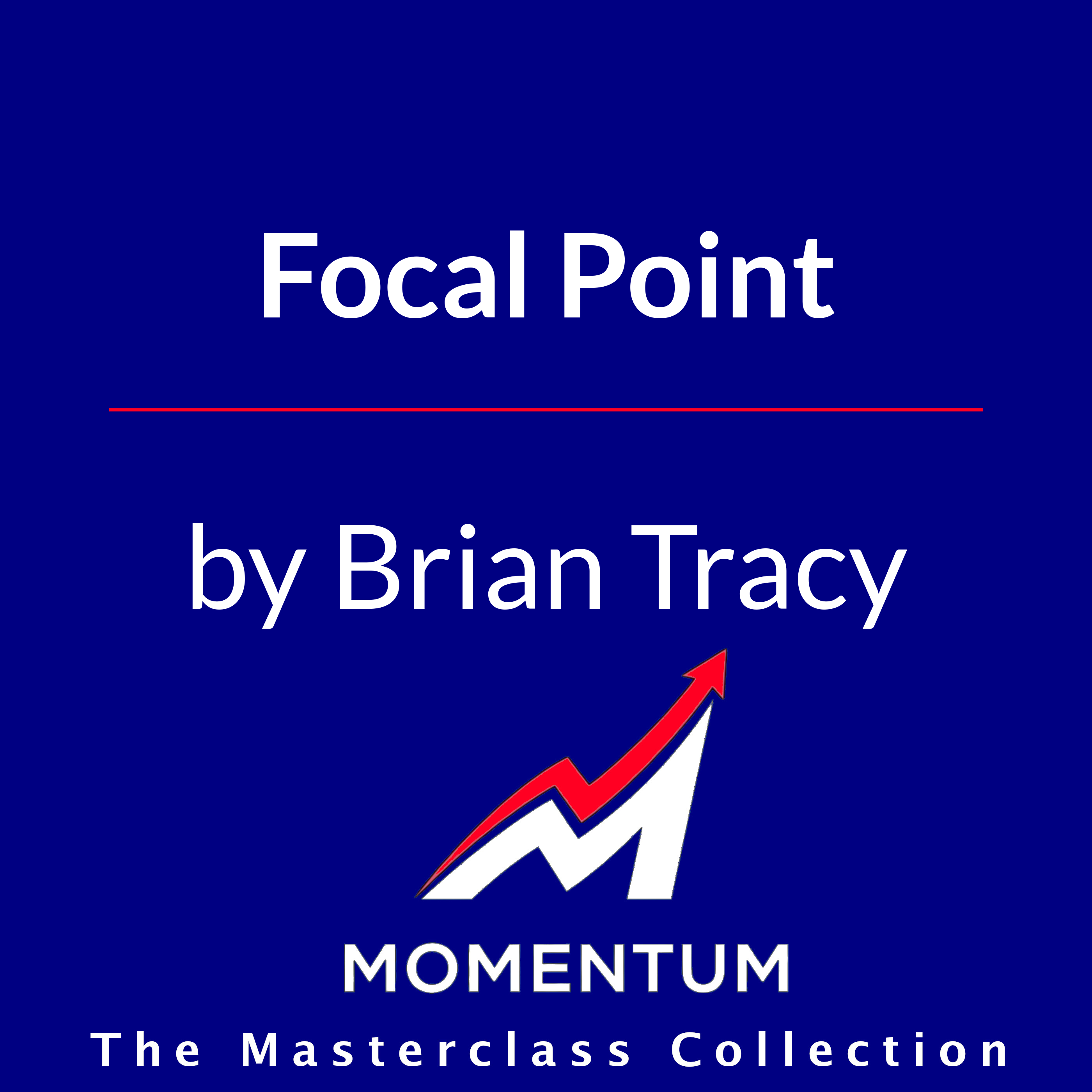 Premium Cover for Focal Point: A Proven System to Simplify Your Life, Double Your Productivity, and Achieve All Your Goals