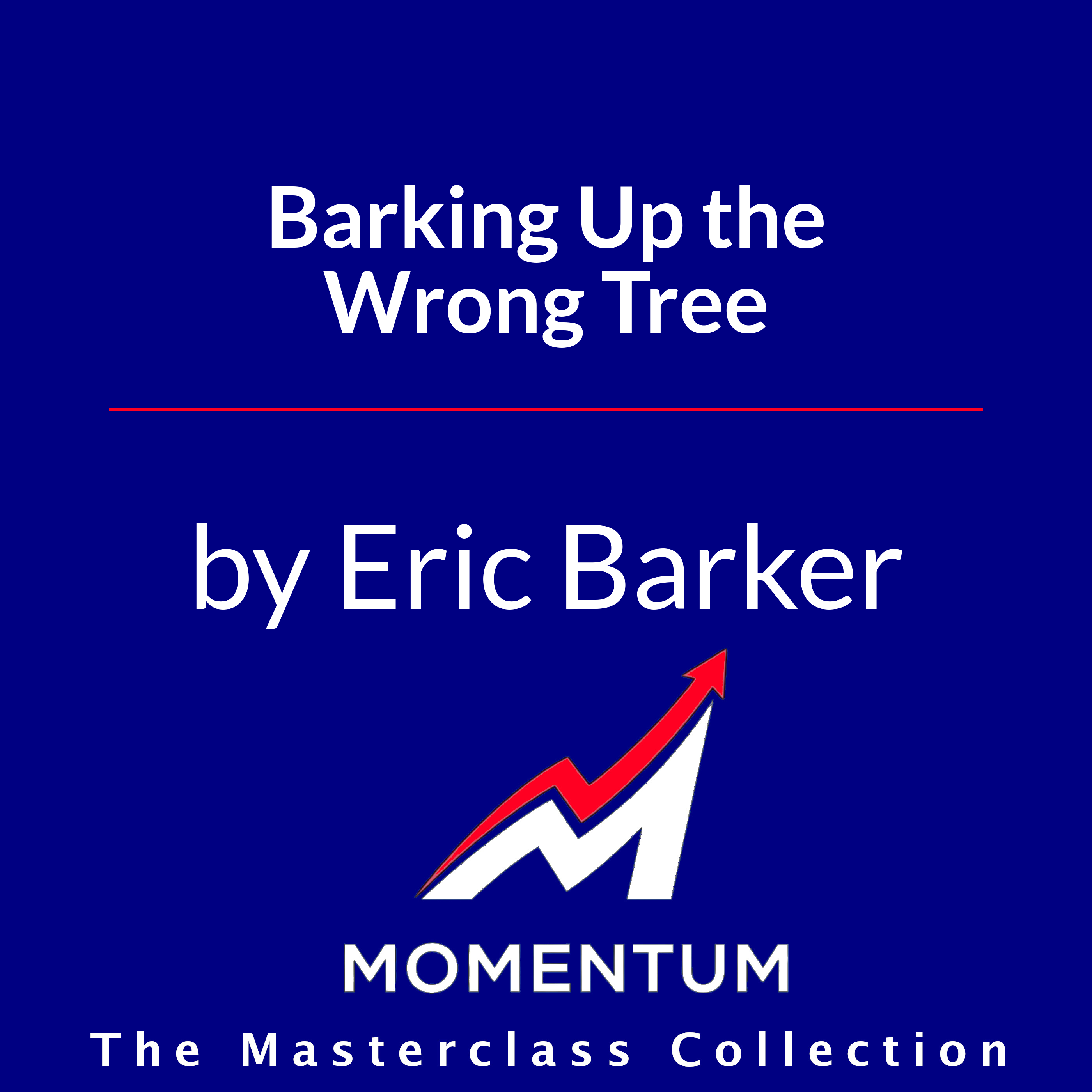 Premium Cover for Barking Up the Wrong Tree: The Surprising Science Behind Why Everything You Know About Success Is (Mostly) Wrong