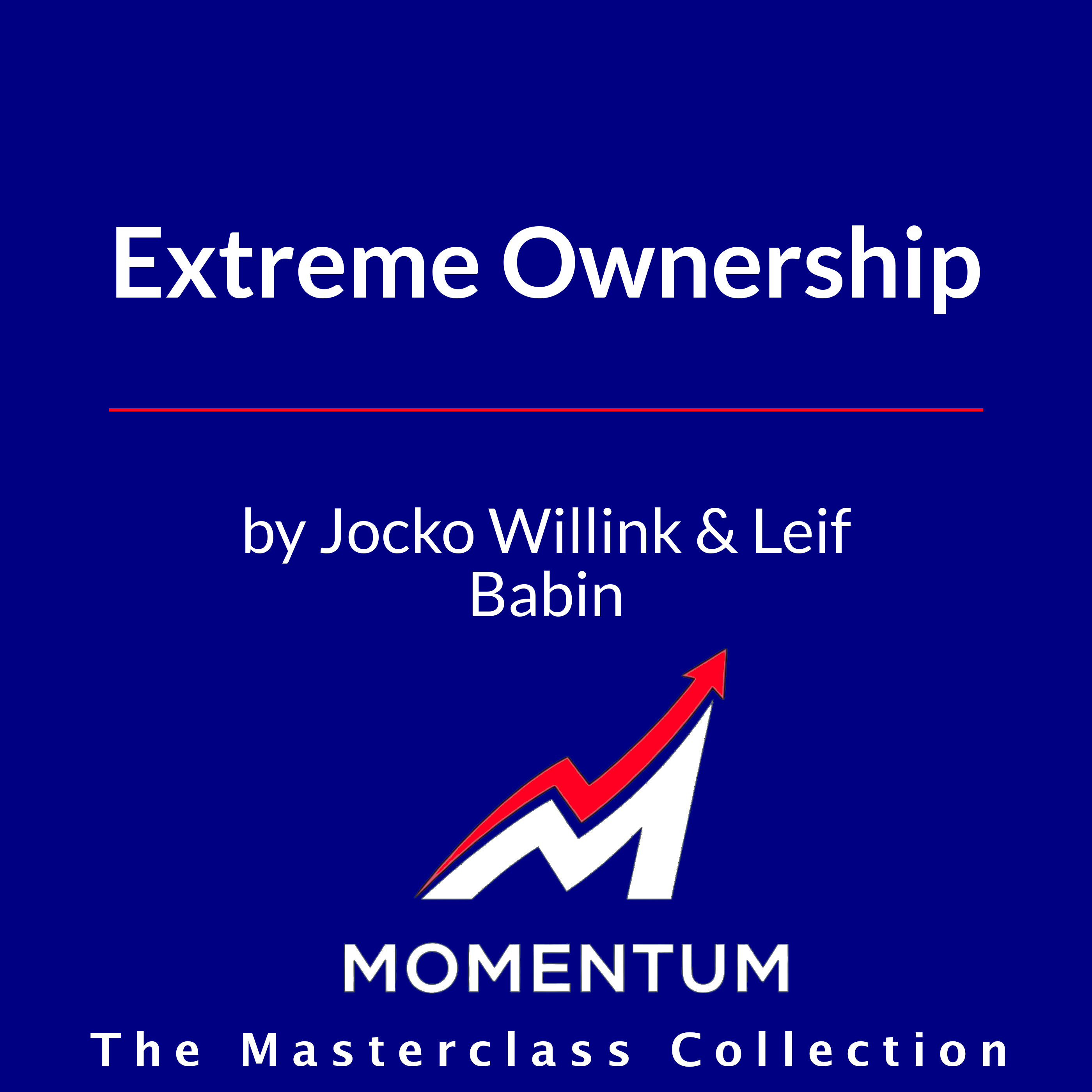 Premium Cover for Extreme Ownership: How U.S. Navy SEALs Lead and Win