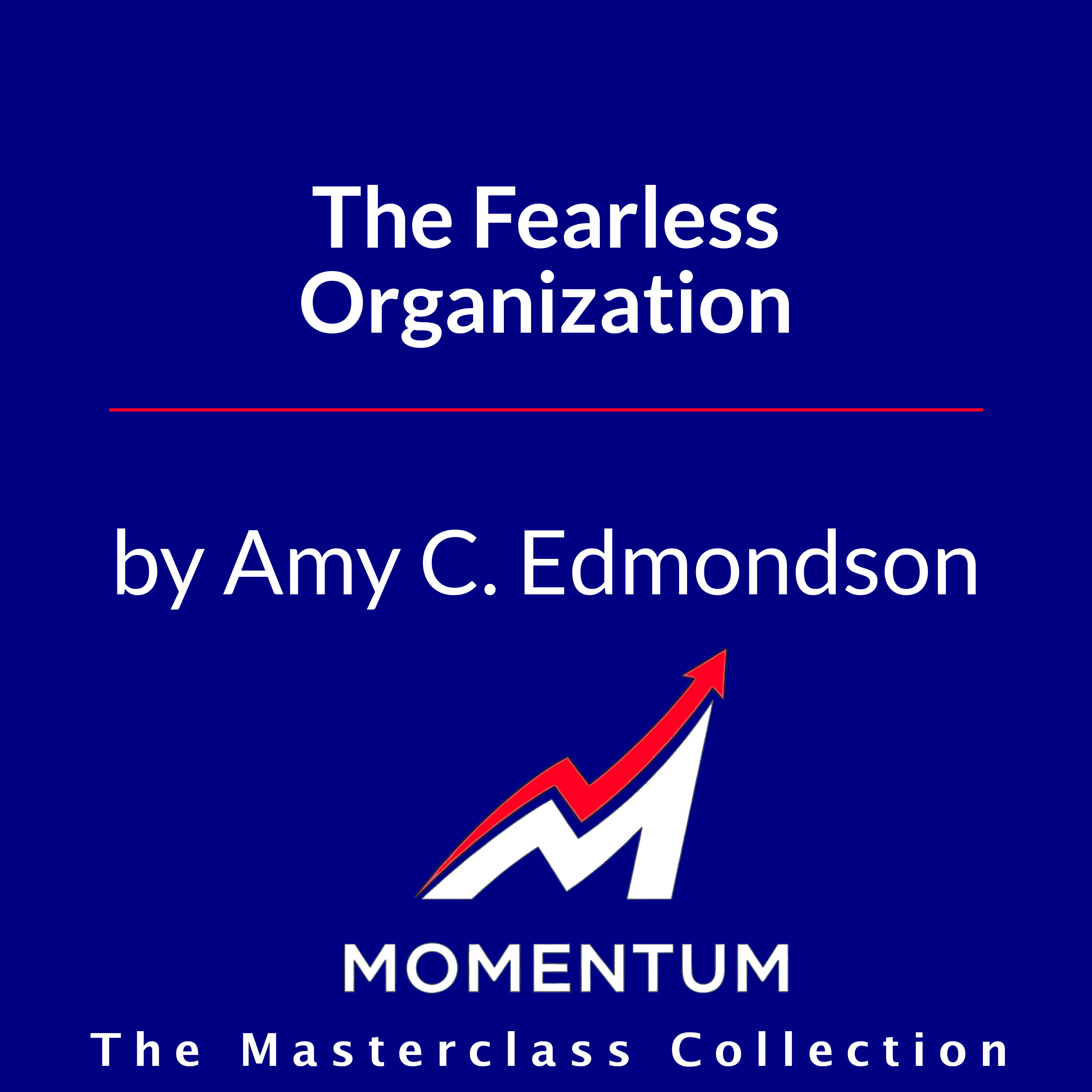 Premium Cover for The Fearless Organization: Creating Psychological Safety in the Workplace for Learning, Innovation, and Growth
