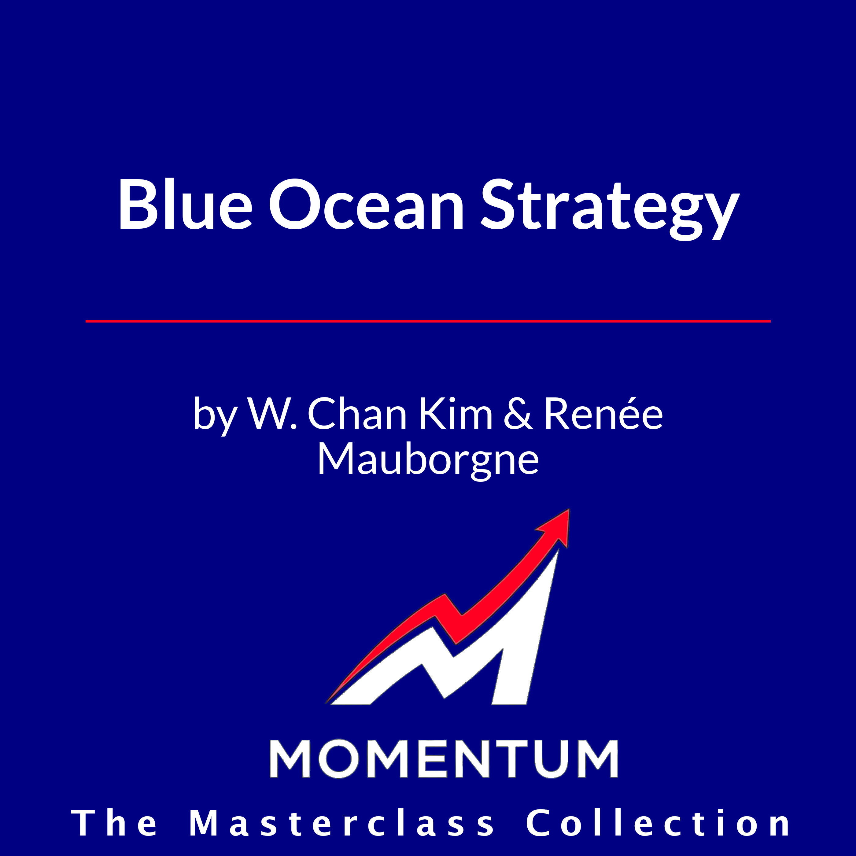 Premium Cover for Blue Ocean Strategy, Expanded Edition: How to Create Uncontested Market Space and Make the Competition Irrelevant