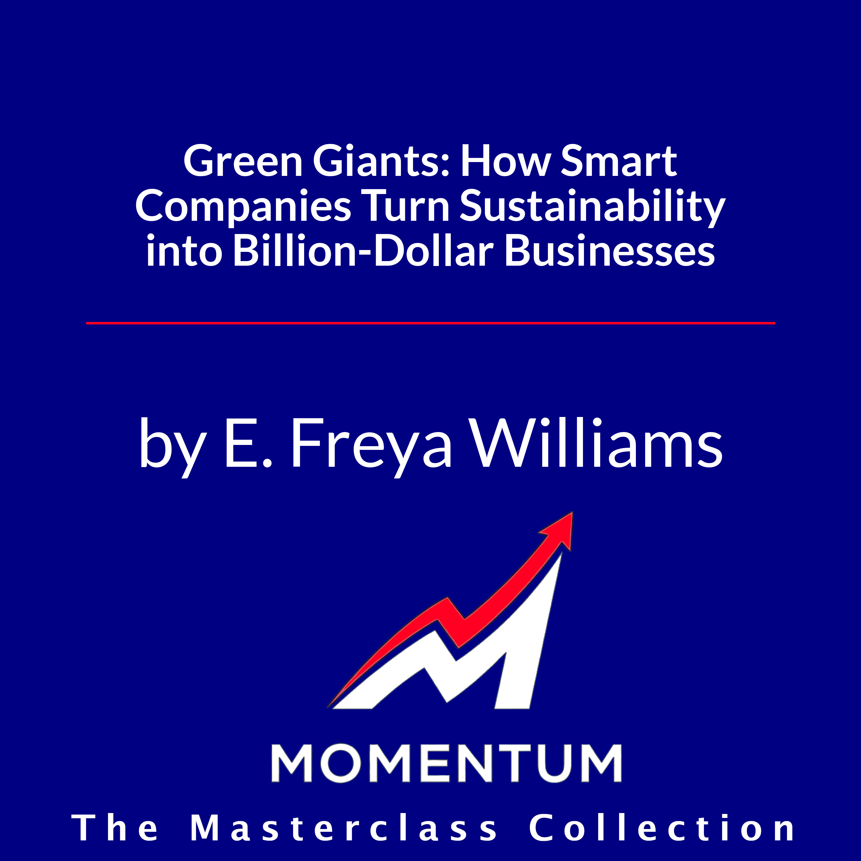 Premium Cover for Green Giants: How Smart Companies Turn Sustainability into Billion-Dollar Businesses